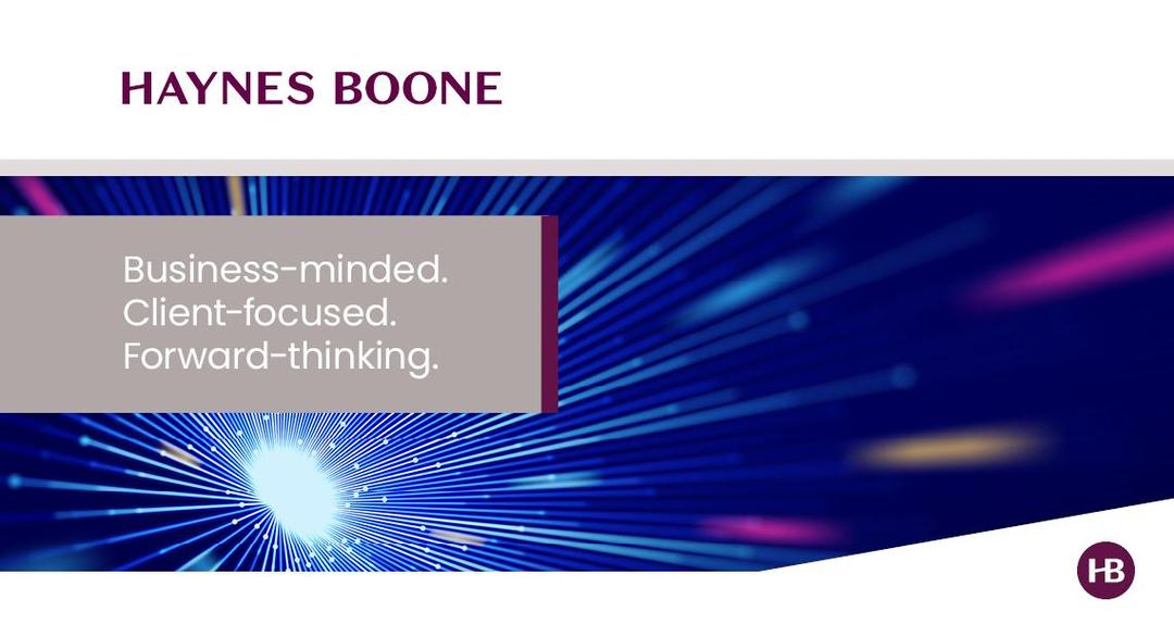 Haynes Boone: business-minded, client-focused, forward-thinking