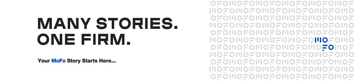 many stories, one firm. Your MoFo story starts here