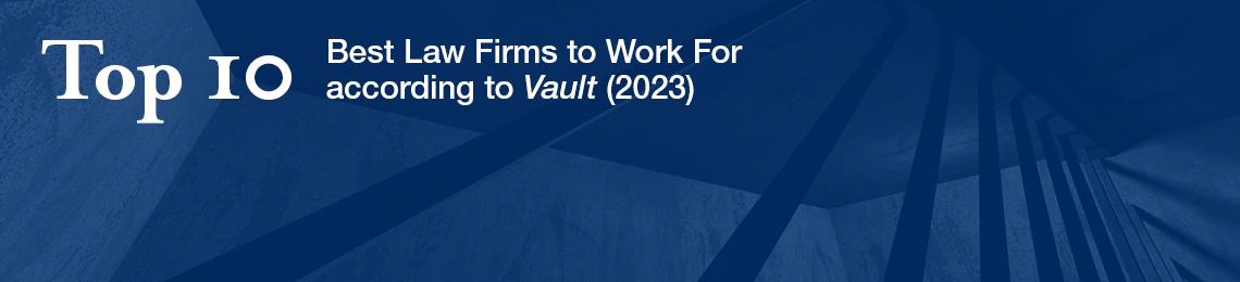 top ten best law firms to work for according to vault 2023