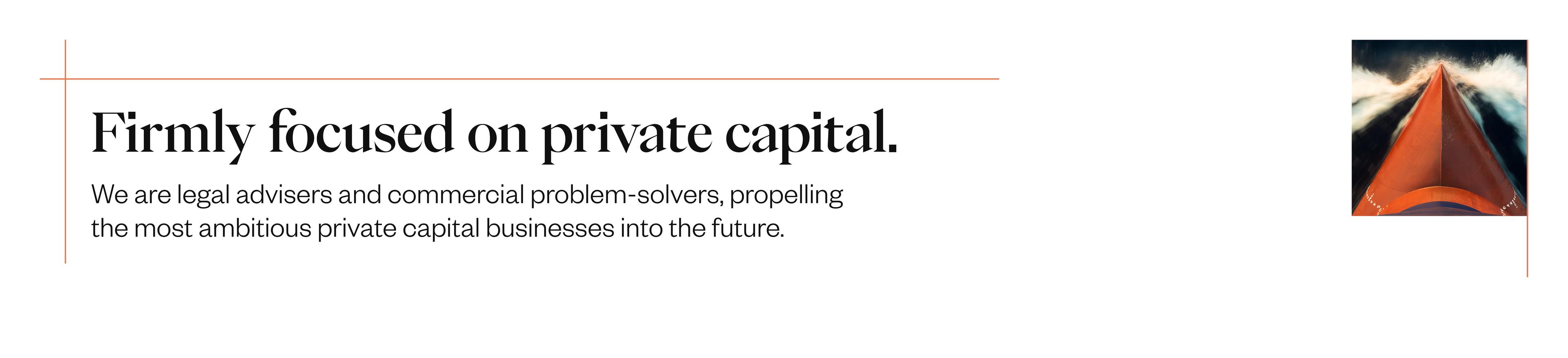 firmly focused on private capital