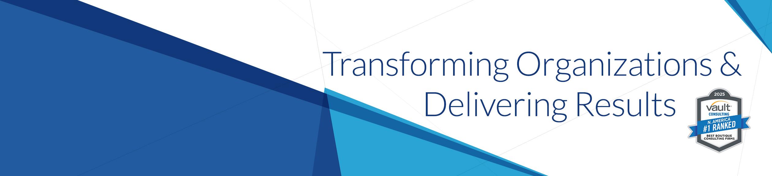 transforming organizations and delivering results