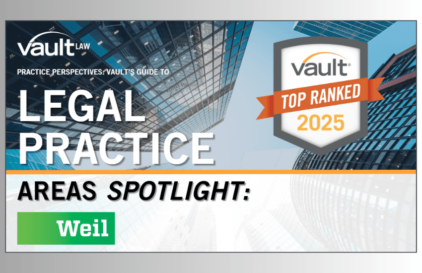 Article Legal Practice Areas Spotlight: Weil